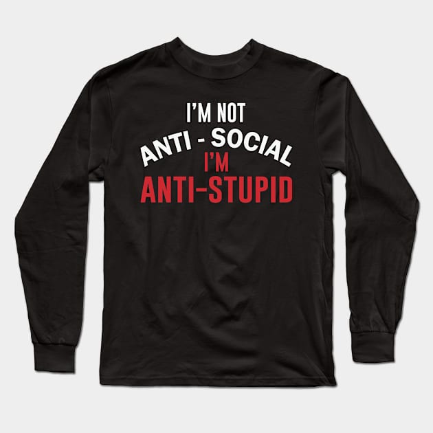 I'm not Anti-Social Long Sleeve T-Shirt by ssflower